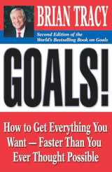 9781605094113-1605094110-Goals!: How to Get Everything You Want -- Faster Than You Ever Thought Possible