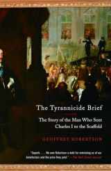 9780307386373-0307386376-The Tyrannicide Brief: The Story of the Man Who Sent Charles I to the Scaffold