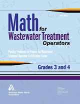 9781583215869-1583215867-Math for Wastewater Treatment Operators Grades 3 & 4: Practice Problems to Prepare for Wastewater Treatment Operator Certification Exams