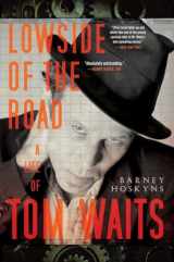 9780767927093-0767927095-Lowside of the Road: A Life of Tom Waits