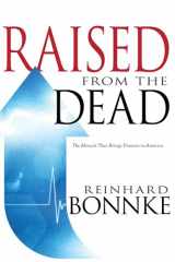 9781603749527-1603749527-Raised From the Dead: The Miracle That Brings Promise to America