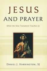 9781593251536-159325153X-Jesus and Prayer: What the New Testament Teaches Us.