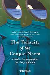9781787358911-1787358917-The Tenacity of the Couple-Norm: Intimate Citizenship Regimes in a Changing Europe
