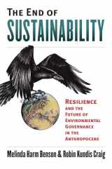 9780700625161-070062516X-The End of Sustainability: Resilience and the Future of Environmental Governance in the Anthropocene (Environment and Society)