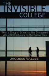 9781938398278-1938398270-THE INVISIBLE COLLEGE: What a Group of Scientists Has Discovered About UFO Influences on the Human Race