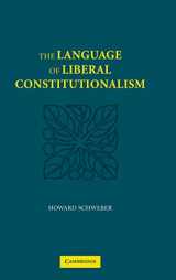 9780521861328-0521861322-The Language of Liberal Constitutionalism