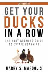 9781733931090-1733931090-Get Your Ducks in a Row: The Baby Boomers Guide to Estate Planning (2023 Updated Edition)