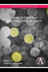 9781783080540-178308054X-World Cinema and the Visual Arts (Anthem Film and Culture)
