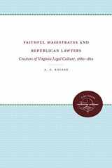 9780807814611-080781461X-Faithful Magistrates and Republican Lawyers: Creators of Virginia Legal Culture, 1680-1810 (Studies in Legal History)