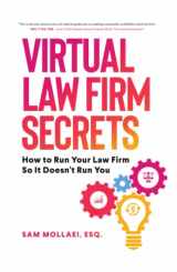 9781955242318-1955242313-Virtual Law Firm Secrets: How to Run Your Law Firm So It Doesn't Run You