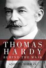 9780752456300-075245630X-Thomas Hardy: Behind the Mask