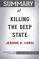 9781388239220-1388239221-Summary of Killing the Deep State by Jerome R. Corsi: Conversation Starters