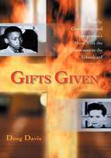 9781462057337-1462057330-Gifts Given: Family, Community, and Integration's Move from the Courtroom to the Schoolyard