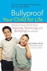 9780399533181-0399533184-Bullyproof Your Child for Life: Protect Your Child from Teasing, Taunting, and Bullying forGood