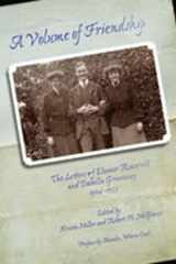 9780910037501-0910037507-A Volume of Friendship: The Letters of Eleanor Roosevelt and Isabella Greenway, 1904-1953