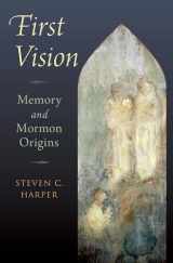 9780199329472-0199329478-First Vision: Memory and Mormon Origins