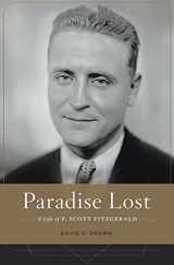 9780674504820-0674504828-Paradise Lost: A Life of F. Scott Fitzgerald