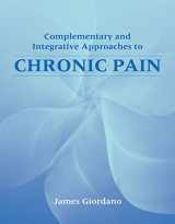 9780763738204-0763738204-Chronic Pain: A Complementary and Integrative Medical Approach