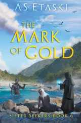 9781949552119-194955211X-The Mark of Gold (Sister Seekers)