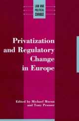 9780335190720-0335190723-Privatization and Regulatory Change in Europe (Law and Political Change)