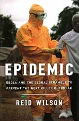 9780815731351-0815731353-Epidemic: Ebola and the Global Scramble to Prevent the Next Killer Outbreak