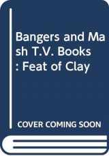 9780582038097-058203809X-Bangers and Mash: T.V. Books: Feat of Clay