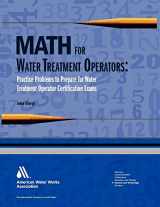 9781583214541-1583214542-Math for Water Treatment Operators: Practice Problems to Prepare for Water Treatment Operator Certification Exams