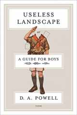 9781555976057-1555976050-Useless Landscape, or A Guide for Boys: Poems