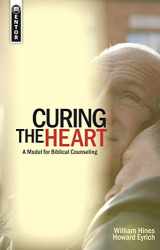 9781857927221-1857927222-Curing the Heart: A Model for Biblical Counseling (Model for Biblical Counselling)