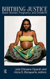 9781612058368-1612058361-Birthing Justice: Black Women, Pregnancy, and Childbirth