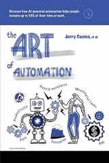 9781667822686-1667822683-The Art of Automation: Discover how AI-powered automation helps people reclaim up to 50% of their time at work