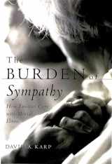 9780195152449-0195152441-The Burden of Sympathy: How Families Cope With Mental Illness