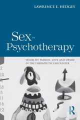 9780415873529-0415873525-Sex in Psychotherapy: Sexuality, Passion, Love, and Desire in the Therapeutic Encounter