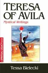 9780824525040-0824525043-Teresa of Avila: Mystical Writings (The Crossroad Spiritual Legacy Series)