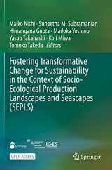 9789813367630-9813367636-Fostering Transformative Change for Sustainability in the Context of Socio-Ecological Production Landscapes and Seascapes (SEPLS)