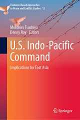 9789811952678-9811952671-U.S. Indo-Pacific Command: Implications for East Asia (Evidence-Based Approaches to Peace and Conflict Studies, 12)