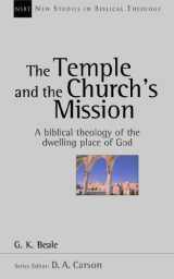 9781844740222-1844740226-The Temple and the church's mission: A Biblical Theology Of The Dwelling Place Of God (New Studies in Biblical Theology)