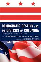 9780739127179-0739127179-Democratic Destiny and the District of Columbia: Federal Politics and Public Policy