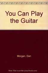 9780727810380-0727810383-You Can Play the Guitar