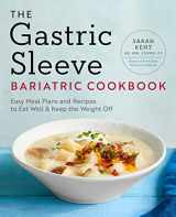9781939754707-1939754704-The Gastric Sleeve Bariatric Cookbook: Easy Meal Plans and Recipes to Eat Well & Keep the Weight Off