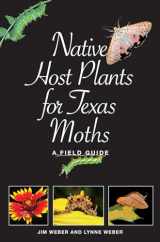 9781623499860-1623499860-Native Host Plants for Texas Moths: A Field Guide (Myrna and David K. Langford Books on Working Lands)