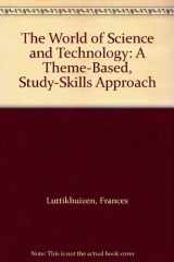 9780472082698-0472082698-The World of Science and Technology: A Theme-Based, Study-Skills Approach