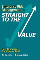 9781516837588-1516837584-Enterprise Risk Management - Straight to the VALUE: How to Uncover the Value of ERM (Viewpoints on ERM)