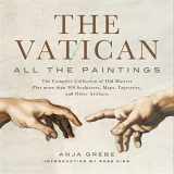 9781579129439-1579129439-Vatican: All the Paintings: The Complete Collection of Old Masters, Plus More than 300 Sculptures, Maps, Tapestries, and other Artifacts