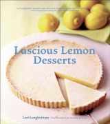 9780811828932-081182893X-Luscious Lemon Desserts: (Dessert Cookbook, Lemon Dessert Recipes)