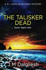 9781800803657-1800803656-The Talisker Dead: A D.I. Duncan McAdam Mystery (The Misty Isle)
