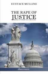 9781911417026-1911417029-The Rape of Justice: America's Tribunals Exposed