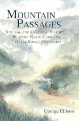 9781596290440-1596290447-Mountain Passages: Natural and Cultural History of Western North Carolina and the Great Smoky Mountains (Natural History)