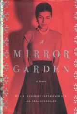 9780307266132-0307266133-A Mirror Garden: A Memoir