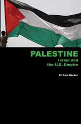 9780984122004-0984122001-Palestine, Israel and the U.S. Empire